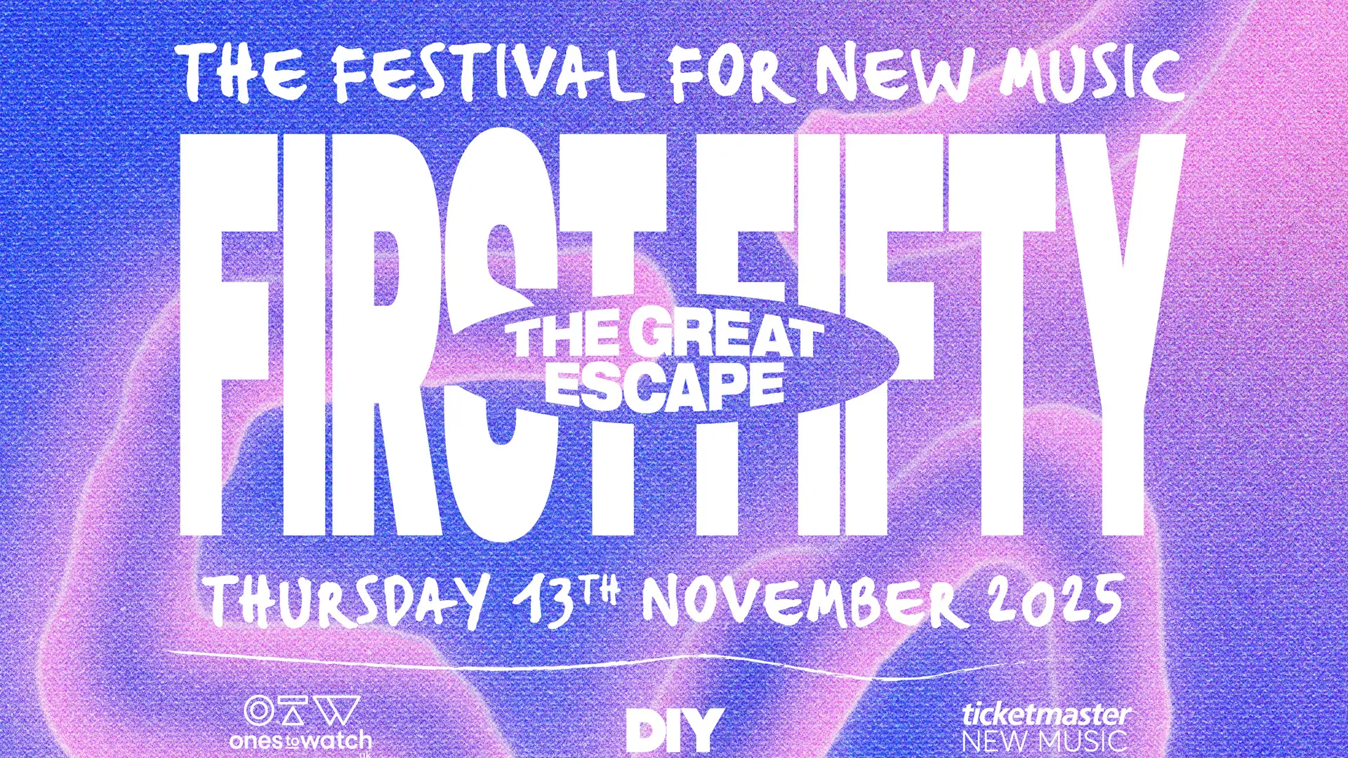 The Great Escape Presents FIRST FIFTY