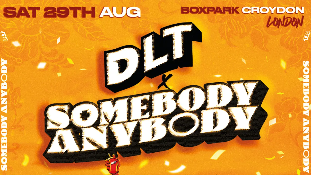 DLT x Somebody Anybody