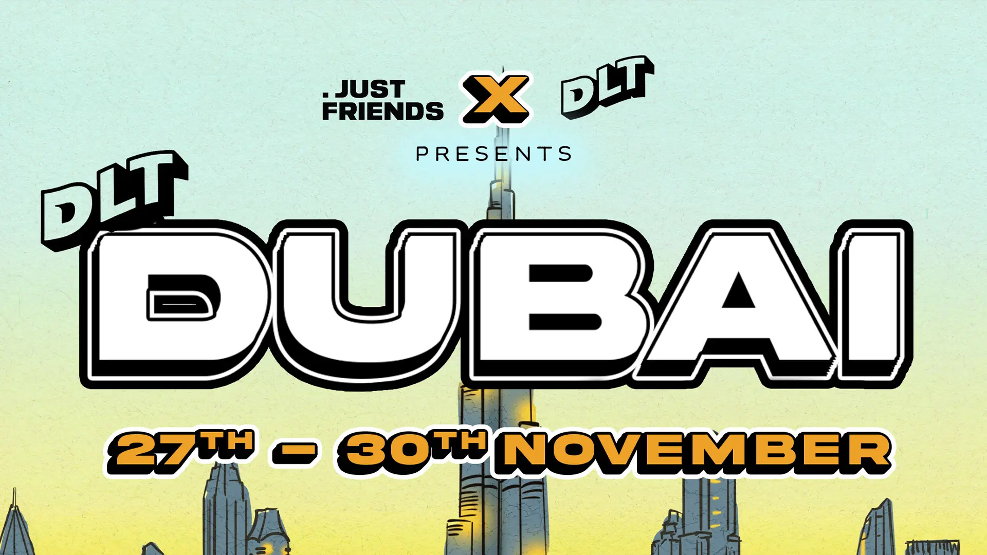 DLT  & Just Friends Dubai Weekender
