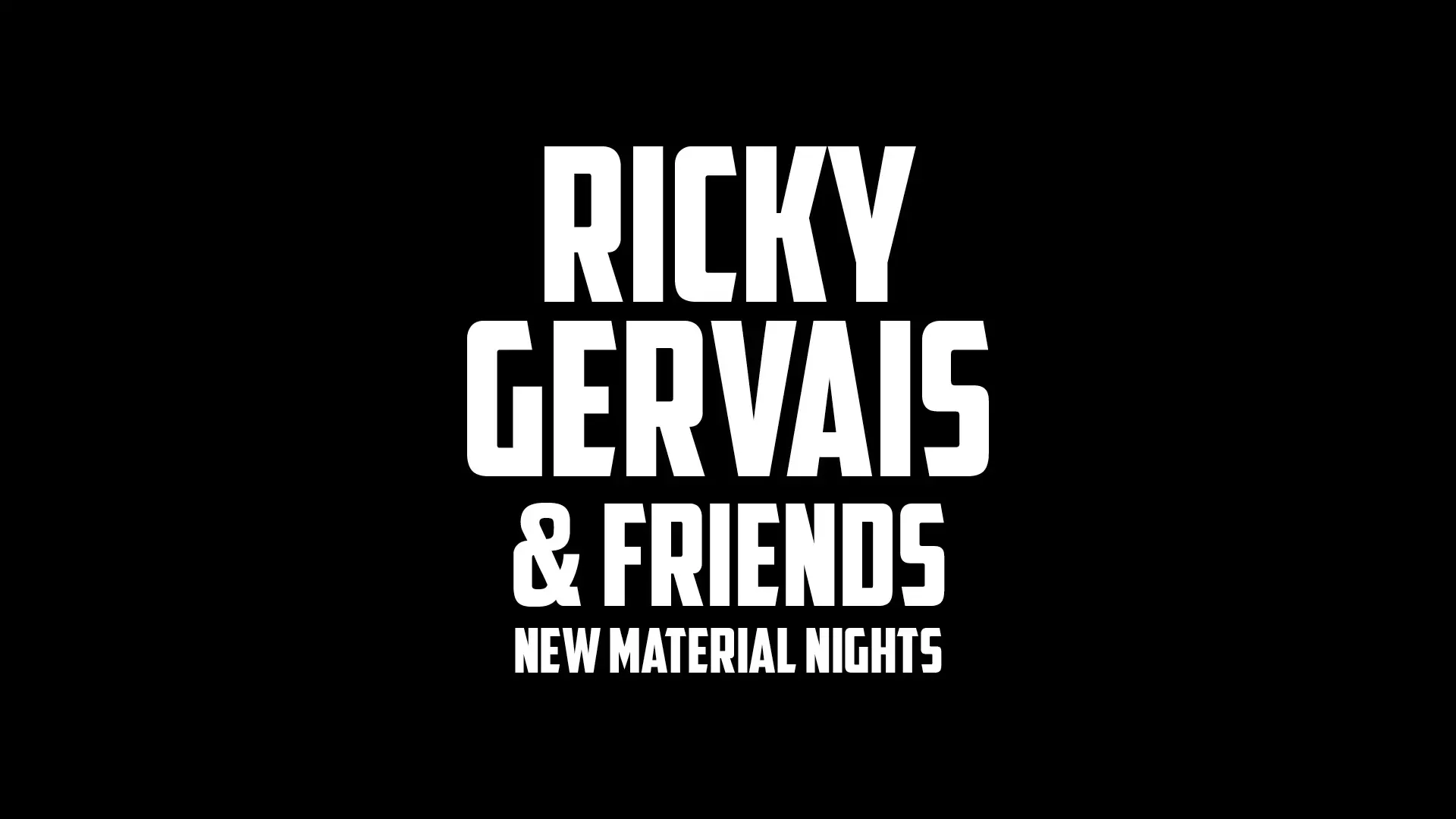 Ricky Gervais & Friends: New Material Nights